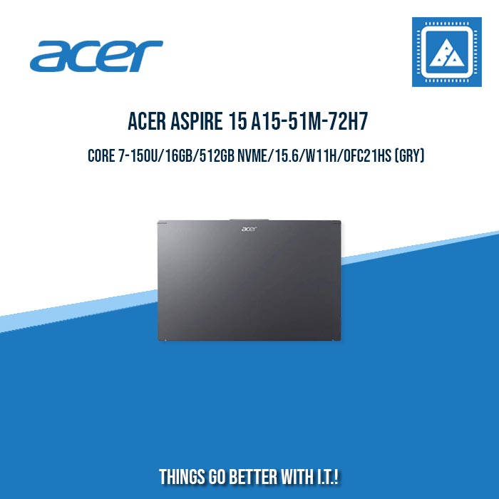 ACER ASPIRE 15 A15-51M-72H7 CORE 7-150U/16GB/512GB | BEST FOR STUDENTS AND FREELANCER ACER ASPIRE 15 A15-51M-72H7 CORE 7-150U/16GB/512GB | BEST FOR STUDENTS AND FREELANCER